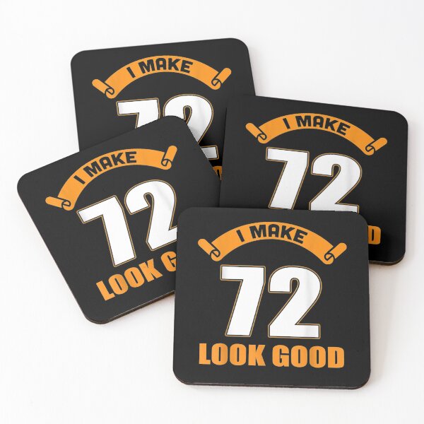 Item preview, I Make 72nd Years Old Look Good 72 Birthday Gifts  designed and sold by dannareyansh.