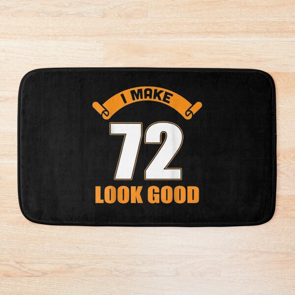 Item preview, I Make 72nd Years Old Look Good 72 Birthday Gifts  designed and sold by dannareyansh.