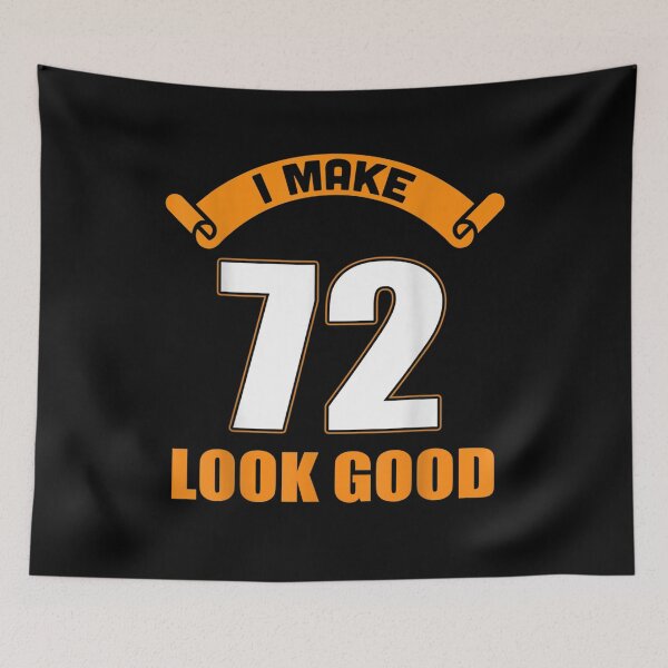Item preview, I Make 72nd Years Old Look Good 72 Birthday Gifts  designed and sold by dannareyansh.