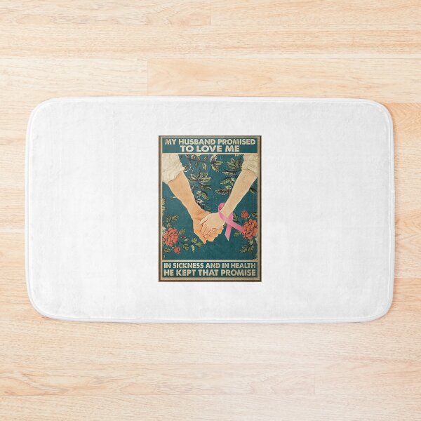 Item preview, Breast Cancer Awareness My Husband Promised To Love Me In Sickness And In Health He Kept That Promise Poster designed and sold by GeorgeMartin-02.