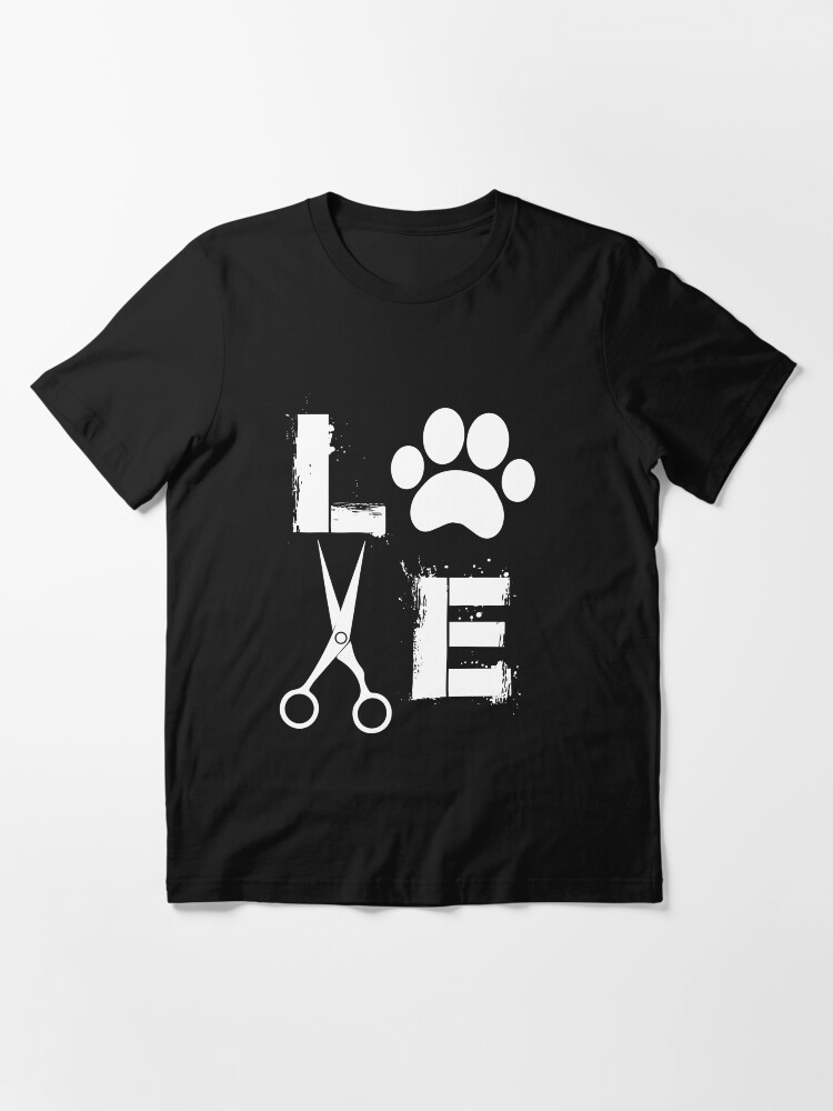 "Dog Grooming Love " Tshirt for Sale by AlwaysAwesome Redbubble