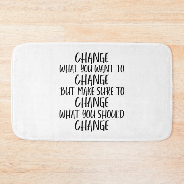 Item preview, Change What You Want designed and sold by YOYOCollection.