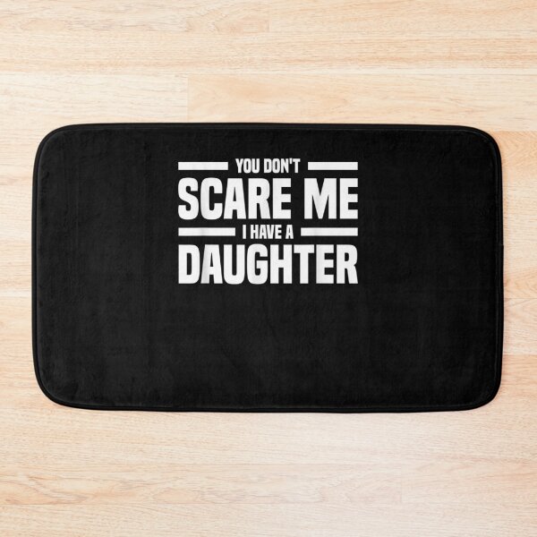 Item preview, Mens You Don't Scare Me I Have A Daughter Funny Father's Day  designed and sold by dannareyansh.