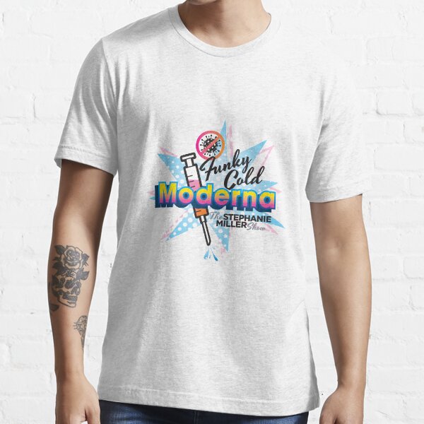 funky cold moderna tshirt