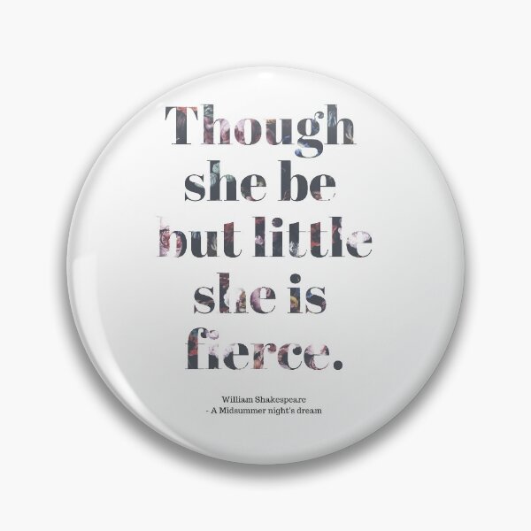 Item preview, Though she be but little she is fierce, Shakespeare quote designed and sold by SJAPhoto.