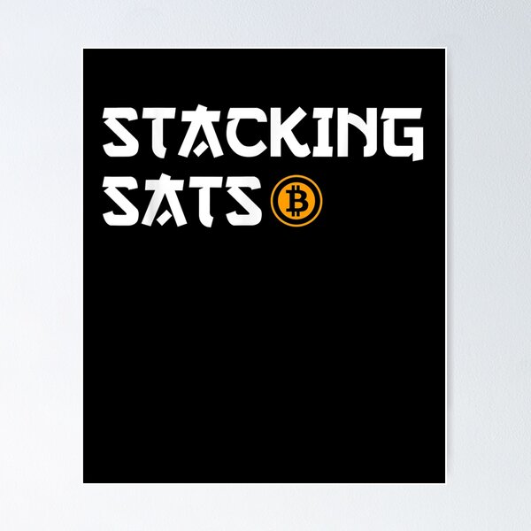 Item preview, Stacking Sats Nakamoto Satoshi Bitcoin Crypto Cryptocurrency  designed and sold by dannareyansh.