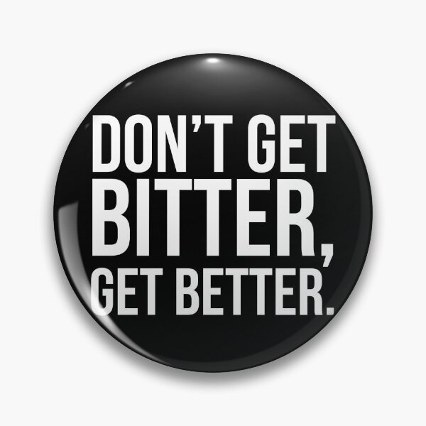 Item preview, Don’t get bitter, get better. designed and sold by PGPshop.
