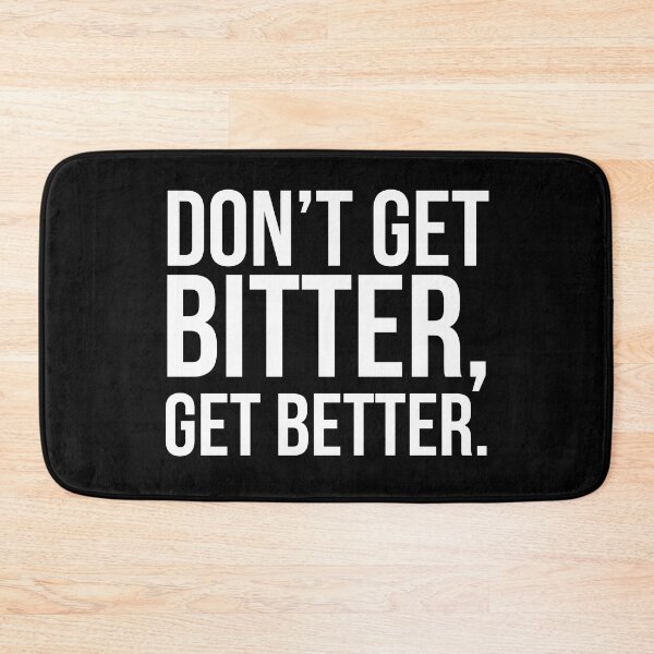 Item preview, Don’t get bitter, get better. designed and sold by PGPshop.