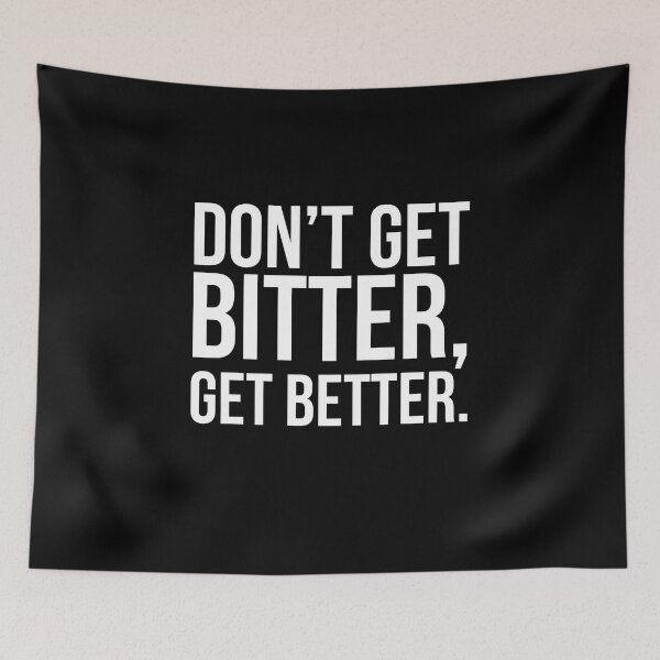 Item preview, Don’t get bitter, get better. designed and sold by PGPshop.