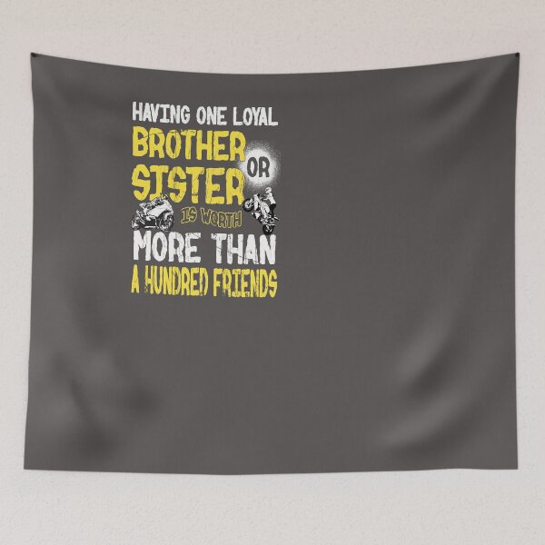 Item preview, Having one loyal brother or  sister is worth more than a hundred friends designed and sold by anhdesing.
