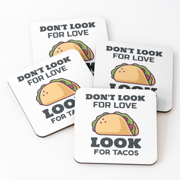 Item preview, dont look for love look for tacos  designed and sold by ibrastore.
