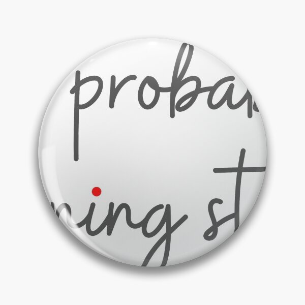 Item preview, I'm probably pinning stuff, Ideal gift for a Pinterest addict in your life designed and sold by poojapatel5.