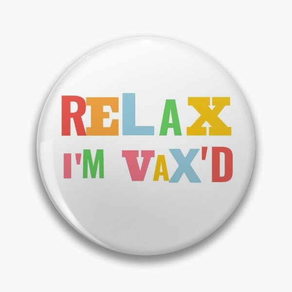 Item preview, RELAX I'M VAX'D designed and sold by SurbDesigns.