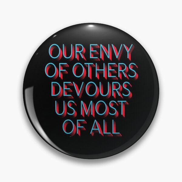 Item preview, Our envy of others consumes us most of all designed and sold by x1brett.