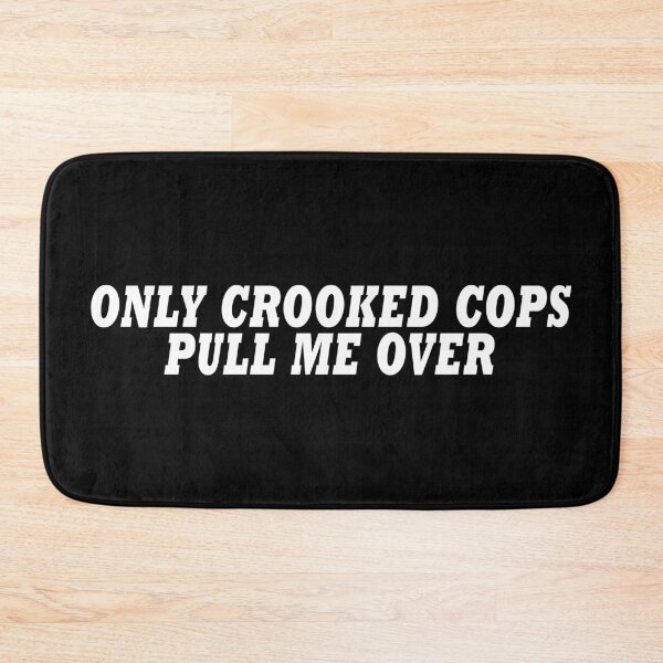 Item preview, Only Crooked Cops Pull Me Over designed and sold by D1mon.