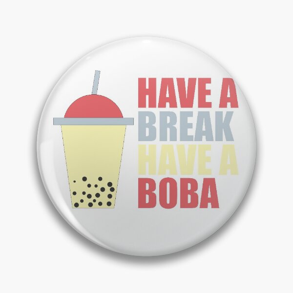 Item preview, Have A Break Have A Boba designed and sold by ASINDesigns.