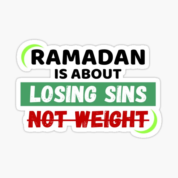 Item preview, Ramadan Is About Losing Sins Not Weight! designed and sold by Dear  Garment.