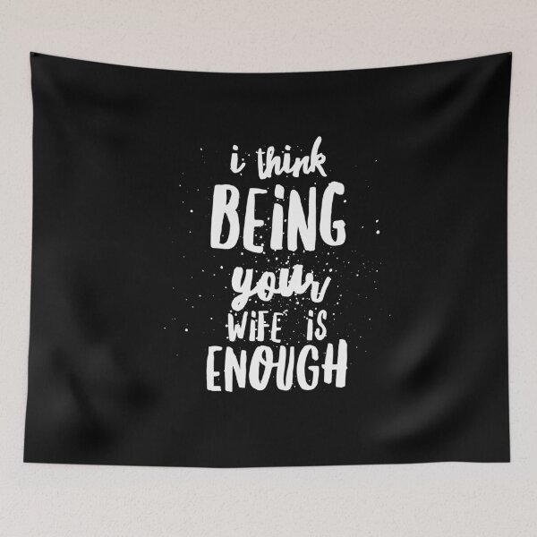 Item preview, I Think Being Your Wife Is Enough designed and sold by Ani1111.