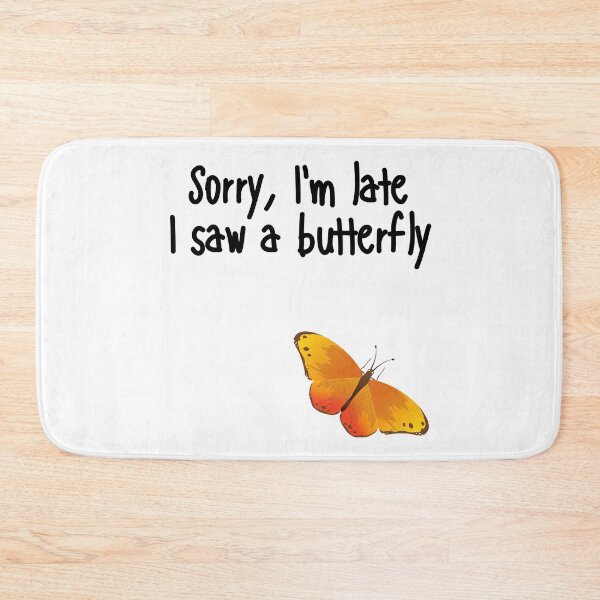 Item preview, Sorry, I'm Late I Saw A Butterfly Native Pollinator Design designed and sold by EarthArtDesigns.