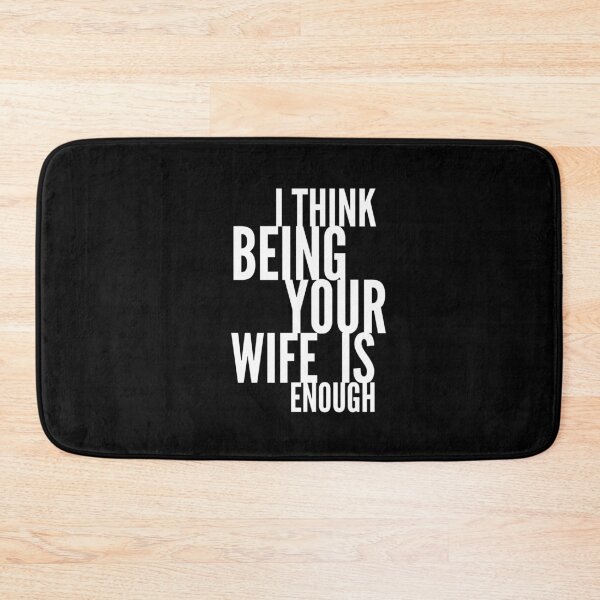 Item preview, I Think Being Your Wife Is Enough designed and sold by Ani1111.