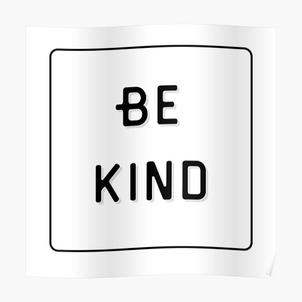 be-kind-and-that-s-the-formula-of-good-life-poster-for-sale-by