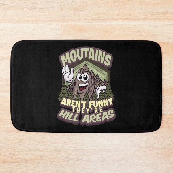 Item preview, Mountains Aren't Funny They're Hill Areas Hiking Mountains designed and sold by DoSt-997.