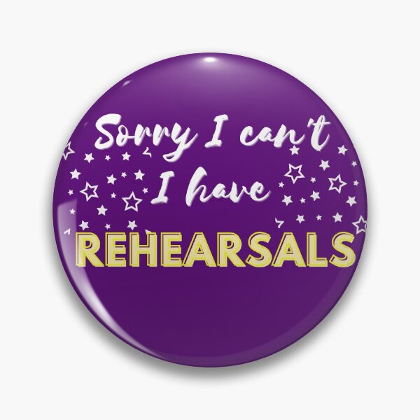 Item preview, Sorry I can't, I have REHEARSALS! Musical Theatre designed and sold by moztheatre.