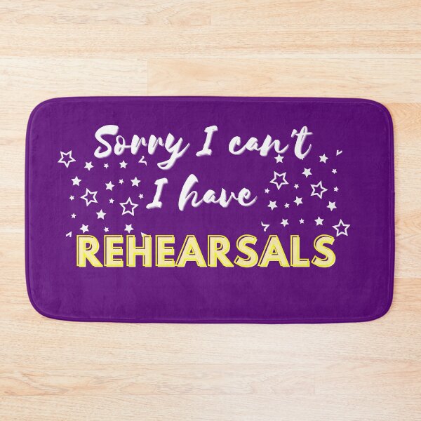 Item preview, Sorry I can't, I have REHEARSALS! Musical Theatre designed and sold by moztheatre.