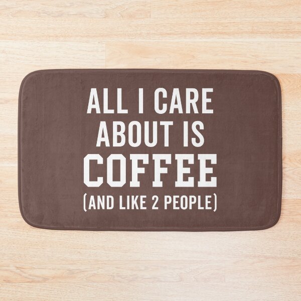 Item preview, All I Care About Coffee Funny Quote designed and sold by quarantine81.