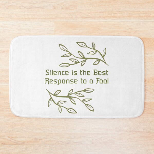 Item preview, Silence is the Best Response to a Fool designed and sold by LeftFieldFunny.