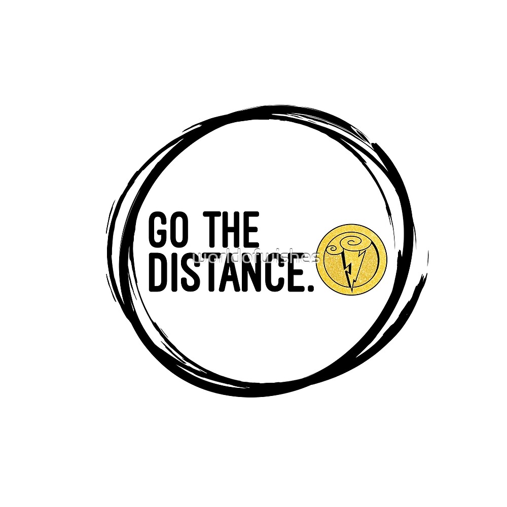 go-the-distance-by-worldofwishes-redbubble