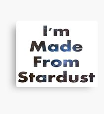 I'm Made From Stardust Canvas Print