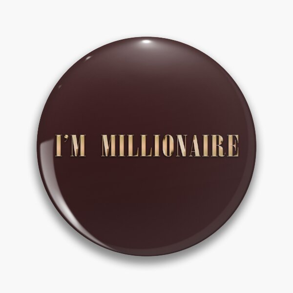 Item preview, I'M MILLIONAIRE (expensive product on Redbubble) designed and sold by Starkew.