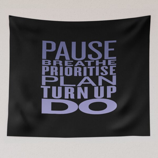 Item preview, Pause, breathe, prioritise, plan, turn up, do v.2 designed and sold by x1brett.