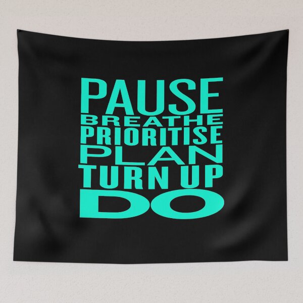 Item preview, Pause, breathe, prioritise, plan, turn up, do v.3 designed and sold by x1brett.