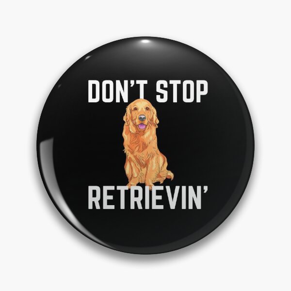 Item preview, Don't Stop Retrieving designed and sold by momsnpops.