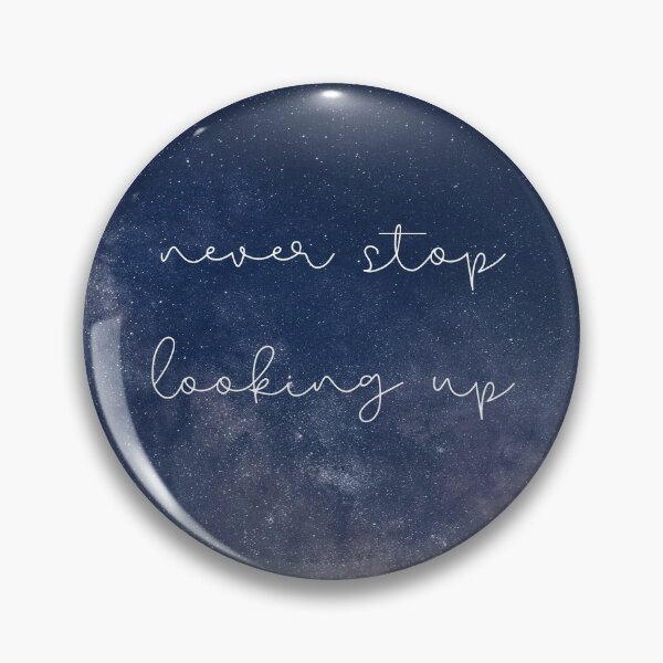 Item preview, 'NEVER STOP LOOKING UP' designed and sold by Vivienne0161.