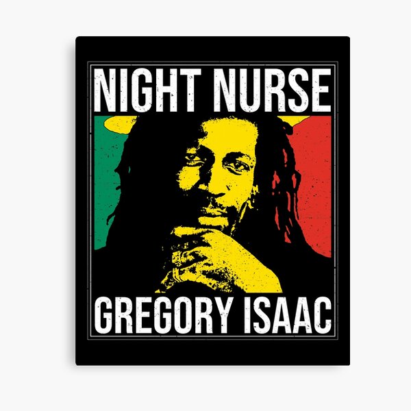 Night Nurse - Gregory Isaac Canvas Print