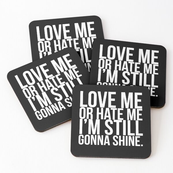Item preview, Love me or hate me I’m still gonna shine. designed and sold by PGPshop.