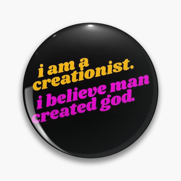 Item preview, I Am a Creationist. I Believe Man Created God ))(( Atheist Design  designed and sold by acquiesce13.