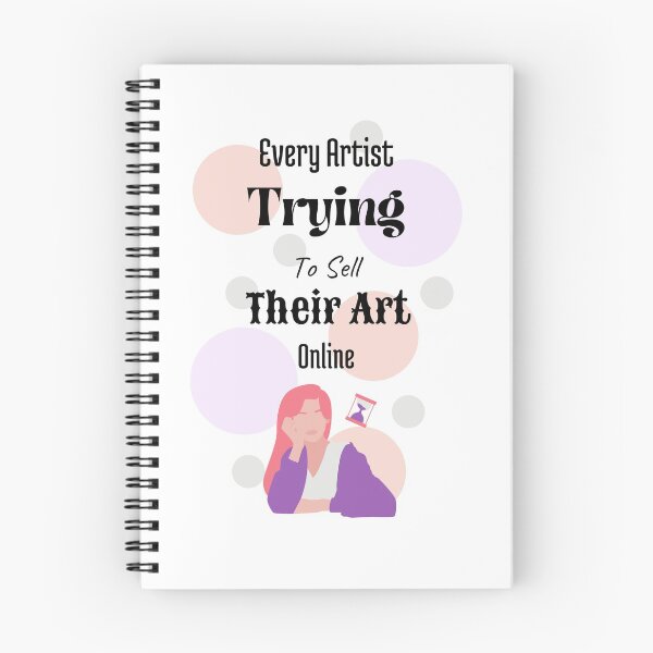 Item preview, Every Artist Trying To Sell Their Art Online designed and sold by Nini's Designs.