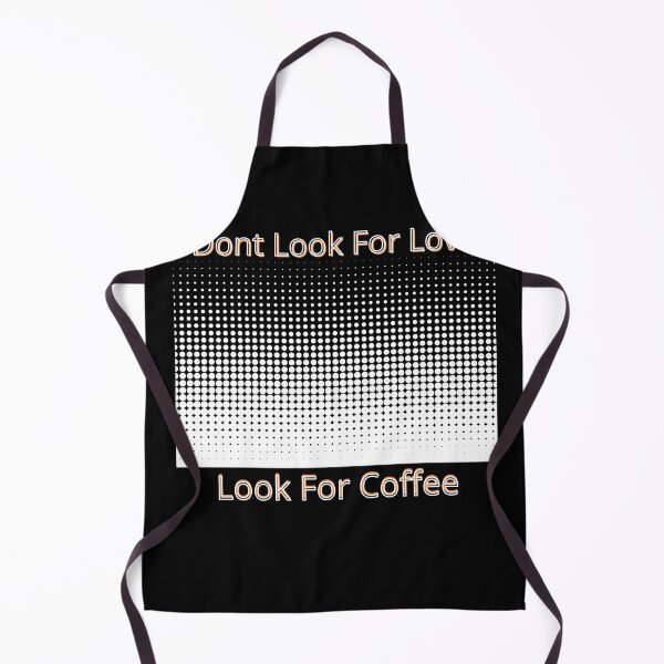 Item preview, don't look for love Look For Coffee designed and sold by Abdelhakim-ben.
