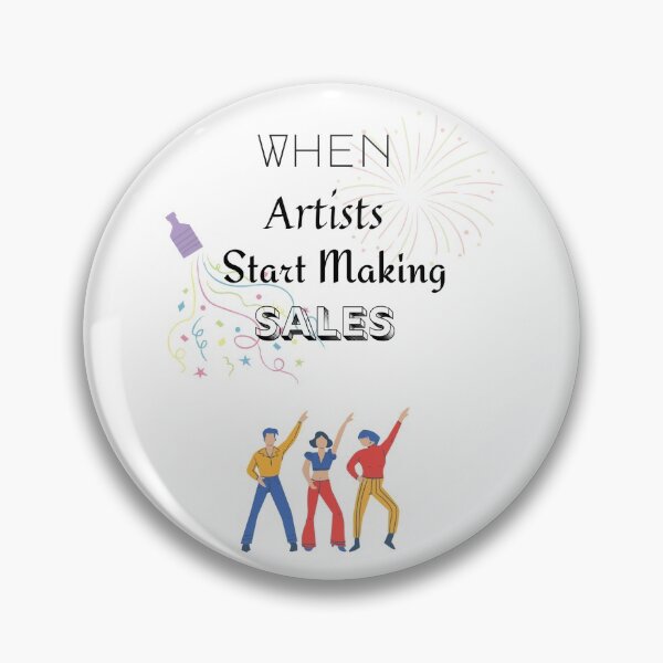 Item preview, When Artists Start Making Sales designed and sold by Nini's Designs.