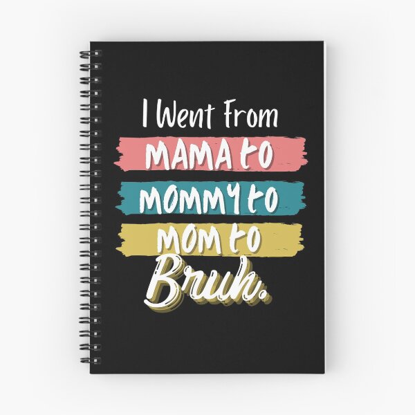 Item preview, I Went From Mama To Mommy To Mom To Bruh designed and sold by Vibing-Right.
