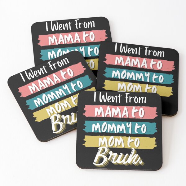 Item preview, I Went From Mama To Mommy To Mom To Bruh designed and sold by Vibing-Right.