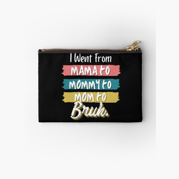 Item preview, I Went From Mama To Mommy To Mom To Bruh designed and sold by Vibing-Right.
