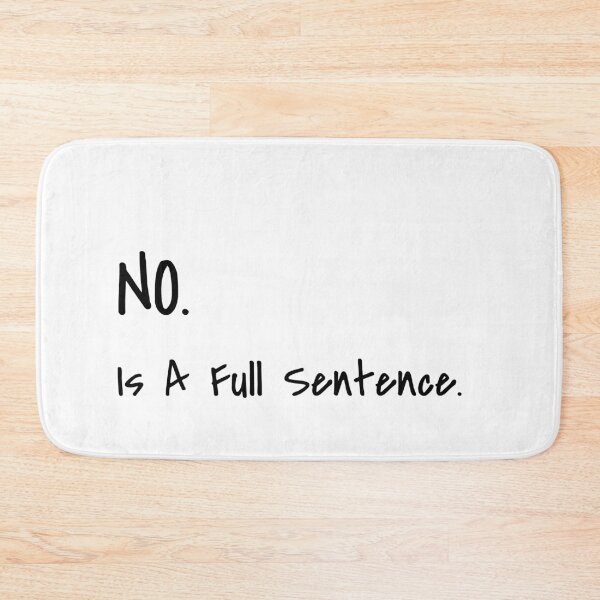 Item preview, No Is A Full Sentence designed and sold by SHOPBLOB.