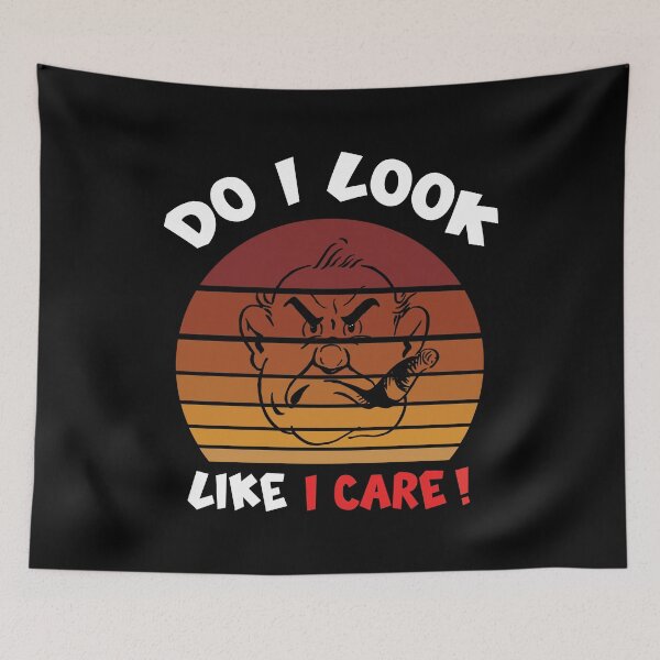 Item preview, Do I Look Like I Care, Funny Dad Jokes Humor Sayings, Birthday, Occasion designed and sold by magicos1.