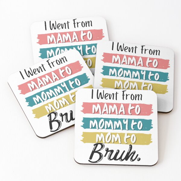 Item preview, I Went From Mama To Mommy To Mom To Bruh designed and sold by Vibing-Right.