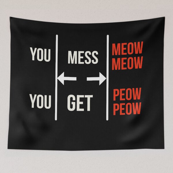 Item preview, You Mess With The Meow Meow You Get This Peow Peow designed and sold by PCpallavi.